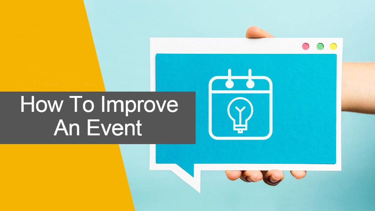 Top Recommendations On How To Improve An Event