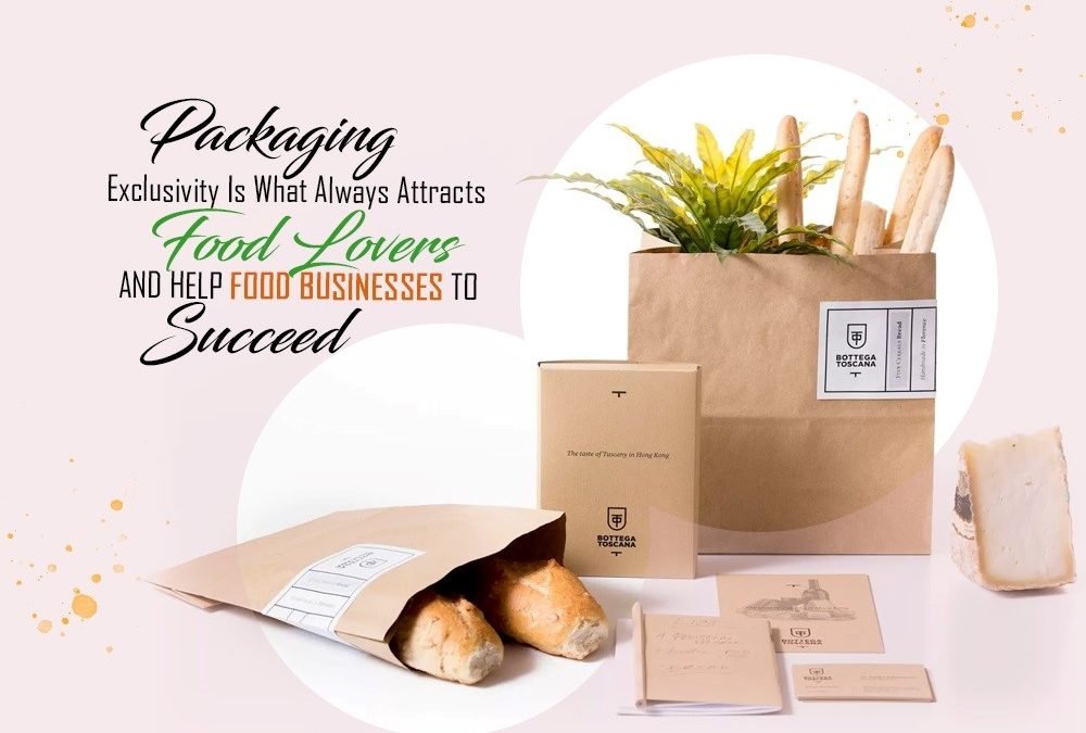 Packaging Exclusivity Is What Always Attracts Food Lovers And Help Food Businesses To Succeed