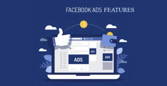 What Are The Most Prominent Features Of Facebook ads?